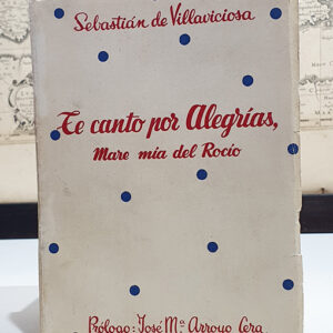 Te canto por alegrías, Mare mía del Rocío.