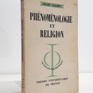PHENOMENOLOGIE ET RELIGION - Structures de l'institution chrétienne. Collection `Initiation philosophique´.