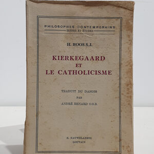 Kierkegaard et le catholicisme. Trauit du danois par André Renard O.S.B.