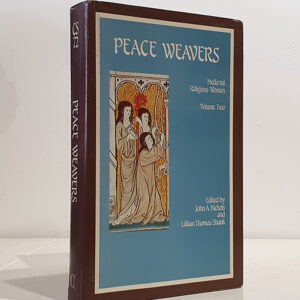 Medieval Religious Women, Vol. 2: Peace Weavers.