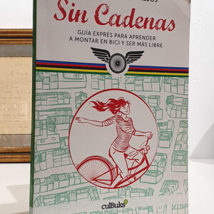 SIN CADENAS. Guía exprés para aprender a montar en bici y ser más libre.