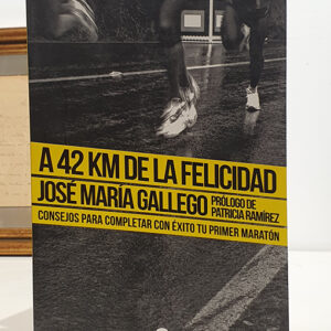 A 42 KM DE LA FELICIDAD: consejos para completar con éxito tu primer maratón.