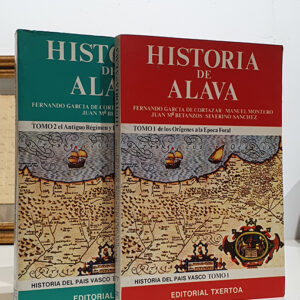 Historia de Alava. 2 tomos. I: De los orígenes a la época foral. II: El Antiguo Régimen y la Edad Contemporánea.