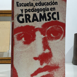 Escuela,educación y pedagogía en Gramsci