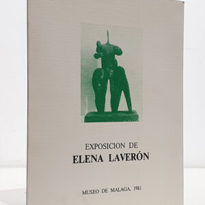 [Catálogo]. Exposición de Elena Laverón. Museo de Málaga, 1981 Semblanza de la autora por...