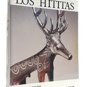 Los Hititas. Trad. José Gil de Ramales. Colección El Universo de las Formas.