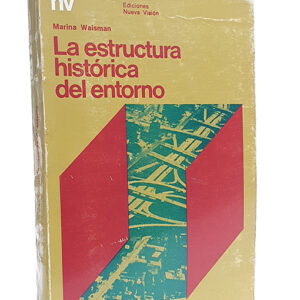 La estructura histórica del entorno.