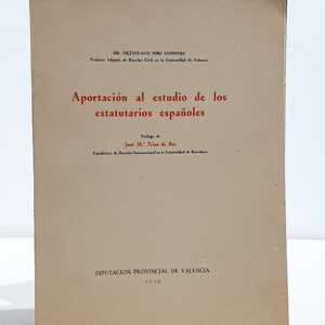 Aportación al estudio de los estatutarios españoles. Prólogo de José Mª Trías .de Bes.