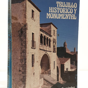 Trujillo, historico y monumental