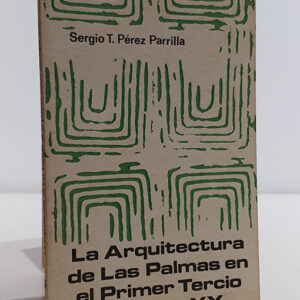 LA ARQUITECTURA DE LAS PALMAS EN EL PRIMER TERCIO DEL SIGLO XX