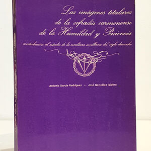 Las imágenes titulares de la cofradía carmonense de la Humildad y Paciencia.