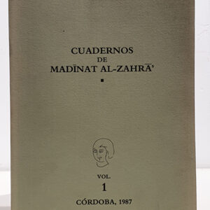 Cuadernos de Madinat Al-Zahra'. Vol. 1