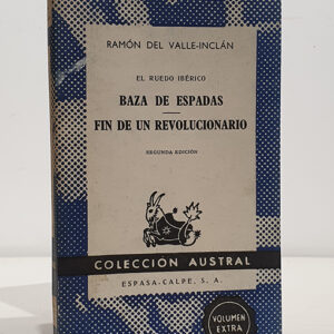 Baza de espadas - Fin de un revolucionario. [El Ruedo Ibérico] Colección Austral, 1311.