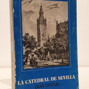 La Catedral de Sevilla. Prólogo, José Hernández Díaz. ; epílogo, Antonio Tineo Lara.