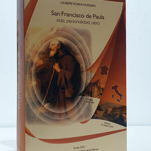 San Francisco de Paula. Vida, personalidad, obra.