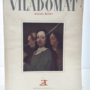 Antonio Viladomat. La figura y el arte del pintor barcelonés. Un ensayo con 48 ilustraciones fuera de texto.