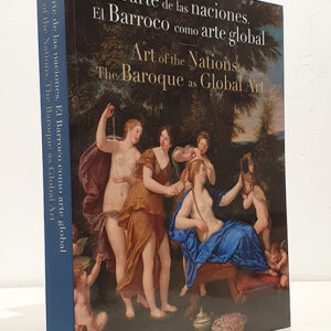 El Arte de las Naciones. El Barroco como Arte Global / Art of the nations, the Baroque as global art. [Catálogo de la Exposición]