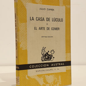 La casa de Lúculo o el arte de comer (Nueva fisiología del gusto). Colección Austral 343.