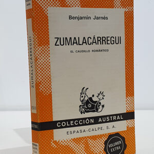 Zumalacárregui, el caudillo romántico. Col. Austral 1511.