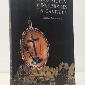Inquisicion e Inquisidores en Castilla.