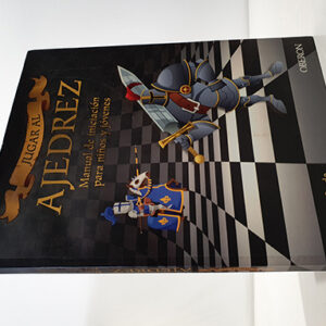 Jugar al ajedrez. Manual de iniciación para niños y jóvenes.