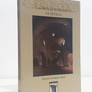 Las Reales Atarazanas de Sevilla.