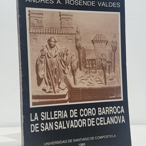 LA SILLERÍA DE CORO BARROCA DE SAN SALVADOR DE CELANOVA.