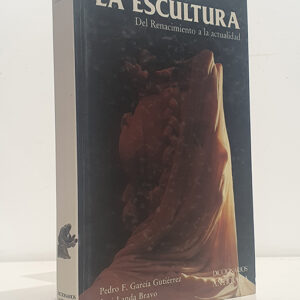LA ESCULTURA. DEL RENACIMIENTO A LA ACTUALIDAD