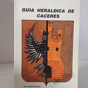 Guía heráldica de Cáceres .