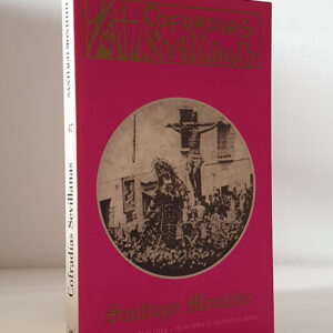 Cofradías sevillanas. Introducción, comentarios y notas por Enrique Esquivias Franco.