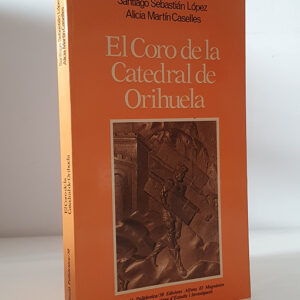 El Coro de la Catedral de Orihuela: lectura de su programa iconográfico