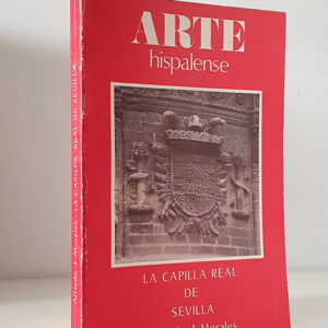 La Capilla Real de Sevilla. Colección Arte Hispalense, 66.