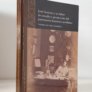 José Gestoso y su labor de estudio y protección del patrimonio histórico sevillano.