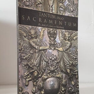 Tantum ergo Sacramentum. Fe, arte y cultura en Marchena. Catálogo de la exposición en Marchena del 14 al 27 de octubre de 2011.