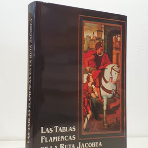 Las tablas flamencas en la Ruta Jacobea. Catálogo exposición Fundación Juan March, 1999.