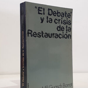 EL DEBATE Y LA CRISIS DE LA RESTAURACION (1910 - 1923).