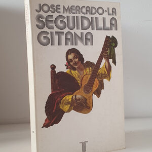 LA SEGUIDILLA GITANA. Un ensayo sociológico y literario.