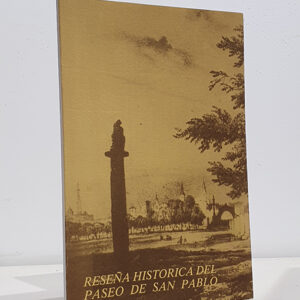 Reseña histórica del Paseo de San Pablo.