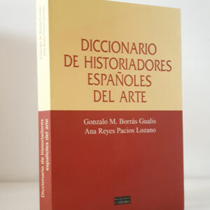 Diccionario de Historiadores Espanoles del Arte.