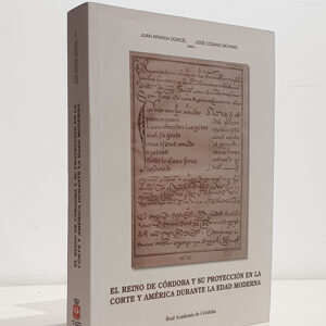 El Reino de Córdoba y su proyección en la corte y América durante la Edad Moderna.