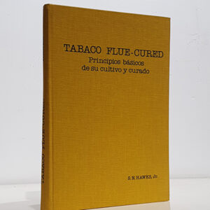 Tabaco Flue-Cured. Principios básicos de su cultivo y curado.