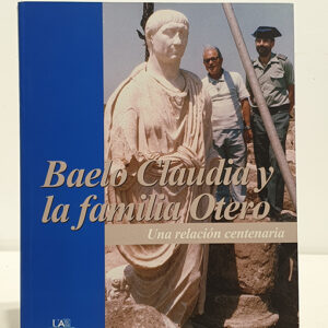 BAELO CLAUDIA Y LA FAMILIA OTERO. Una relación centenaria.