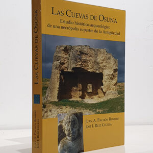 Las Cuevas de Osuna. Estudio histórico-arqueológico de una necrópolis rupestre de la Antigüedad.