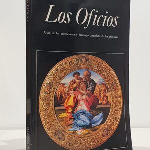 Los oficios. Guía de las colecciones y catálogo completo de la pinturas.