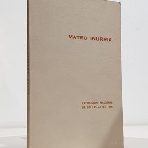 Mateo Inurria. Catálogo de la Exposición Nacional de Bellas Artes 1968.