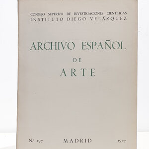 ARCHIVO ESPAÑOL DE ARTE, Nº 197. 1977. Un boceto de Goya para la Inmaculada del colegio de Calatrava / La Custodia de Juan de Arfe del Museo de Santa Cruz de Toledo / V. Rodríguez, Jovellanos y Covadonga: proto-romanticismo en la España del siglo XVIII / Un conjunto de esculturas de Luis Salvador Carmona en el pueblo toledano de "El Real de San Vicente".