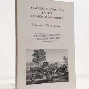 La imagen de Andalucía en los viajeros románticos y Homenaje a Gerald Brenan.