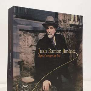 JIMÉNEZ, Juan Ramón. Aquel Chopo de Luz. [Catálogo Exposición]