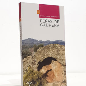 Peñas de Cabrera. Guía del enclave arqueológico.