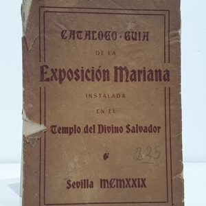 Catálogo-Guía de la Exposición Mariana instalada en el Templo del Divino Salvador [de Sevilla]